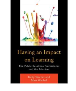 Having an Impact on Learning: The Public Relations Professional and the Principal eBook