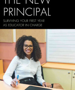 The New Principal: Surviving Your First Year as Educator in Charge eBook