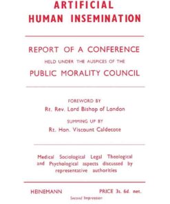 Artificial Human Insemination: Report of a Conference Held in London under the Auspices of the Public Morality Council eBook
