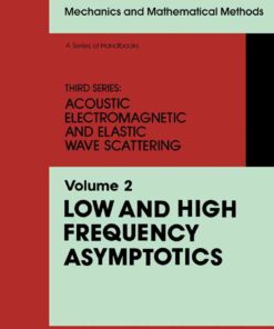 Low and High Frequency Asymptotics: Acoustic, Electromagnetic and Elastic Wave Scattering eBook