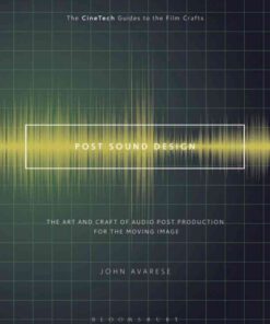 Post Sound Design: The Art and Craft of Audio Post Production for the Moving Image eBook