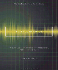 Post Sound Design: The Art and Craft of Audio Post Production for the Moving Image eBook