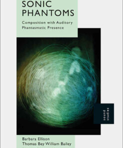 Sonic Phantoms: Composition with Auditory Phantasmatic Presence eBook