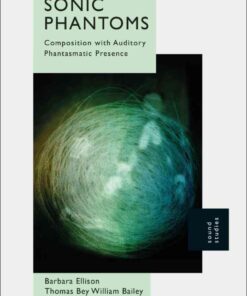 Sonic Phantoms: Composition with Auditory Phantasmatic Presence eBook
