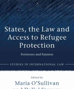 States, the Law and Access to Refugee Protection: Fortresses and Fairness eBook