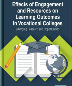 Effects of Engagement and Resources on Learning Outcomes in Vocational Colleges: Emerging Research and Opportunities eBook