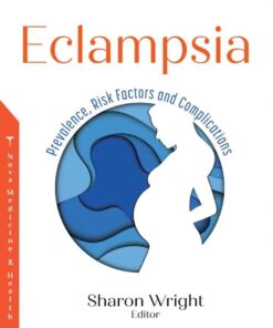 Eclampsia: Prevalence, Risk Factors and Complications eBook