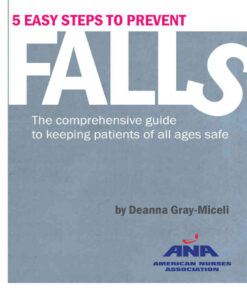 Five Easy Steps to Prevent Falls: The Comprehensive Guide to Keeping Patients of All Ages Safe; not Five Easy Steps to Prevent Falls The Comprehensive Guide eBook