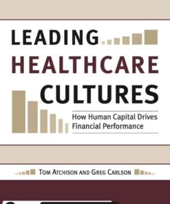 Leading Healthcare Cultures: How Human Capital Drives Financial Performance eBook