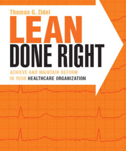Lean Done Right: Achieve and Maintain Reform in Your Healthcare Organization eBook