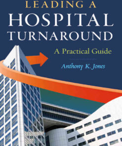 Leading a Hospital Turnaround A Practical Guide eBook