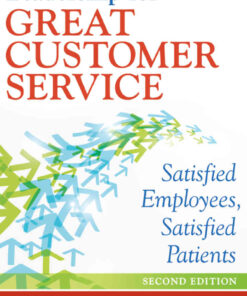 Leadership for Great Customer Service: Satisfied Employees, Satisfied Patients eBook
