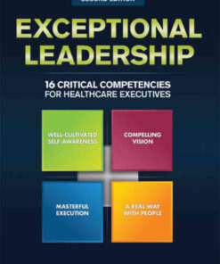 Exceptional Leadership: 16 Critical Competencies for Healthcare Executives eBook