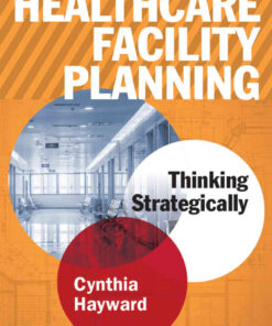 Healthcare Facility Planning: Thinking Strategically eBook