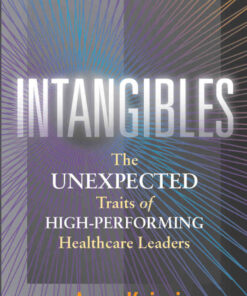 Intangibles: The Unexpected Traits of High-Performing Healthcare Leaders eBook