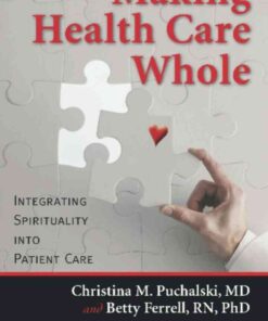 Making Health Care Whole: Integrating Spirituality into Patient Care eBook