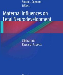 Maternal Influences on Fetal Neurodevelopment: Clinical and Research Aspects eBook