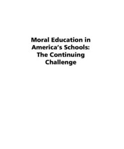 Moral Education in America's Schools: The Continuing Challenge eBook