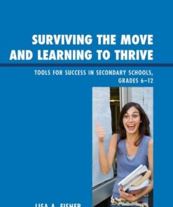 Surviving the Move and Learning to Thrive: Tools for Success in Secondary Schools, Grades 6-12 eBook