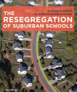 The Resegregation of Suburban Schools: A Hidden Crisis in American Education eBook