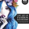 The Art of Fashion Illustration: Learn the techniques and inspirations of today's leading fashion artists *Plus, tear-out fashion silhouettes to create your own stylish designs! eBook