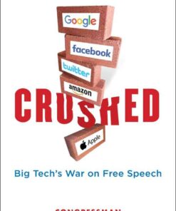 Crushed: Big Tech's War on Free Speech with a Foreword by Senator Ted Cruz eBook
