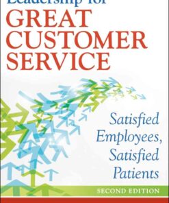 Leadership for Great Customer Service: Satisfied Patients, Satisfied Employees eBook