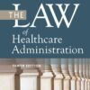 The Law of Healthcare Administration  eBook