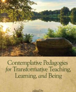 Contemplative Pedagogies for Transformative Teaching, Learning, and Being eBook