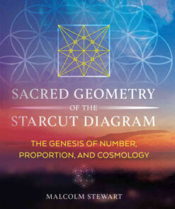 Sacred Geometry of the Starcut Diagram: The Genesis of Number, Proportion, and Cosmology eBook