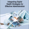 Integrating Digital Health Strategies for Effective Administration eBook