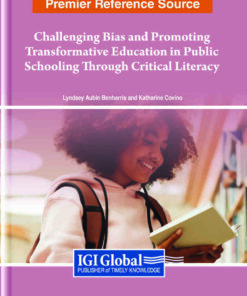 Challenging Bias and Promoting Transformative Education in Public Schooling Through Critical Literacy eBook