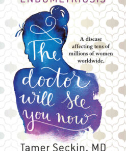 The Doctor Will See You Now: Recognizing and Treating Endometriosis eBook