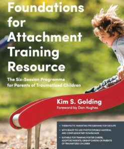 Foundations for Attachment Training Resource: The Six-Session Programme for Parents of Traumatized Children eBook