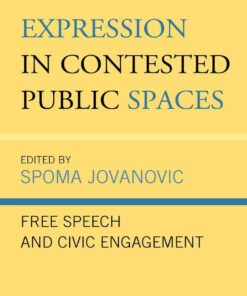 Expression in Contested Public Spaces: Free Speech and Civic Engagement eBook