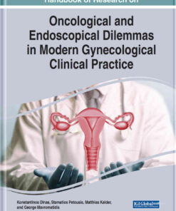 Handbook of Research on Oncological and Endoscopical Dilemmas in Modern Gynecological Clinical Practice eBook