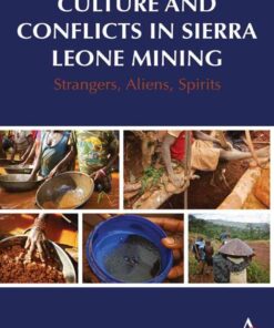 Culture and Conflicts in Sierra Leone Mining: Strangers, Aliens, Spirits eBook