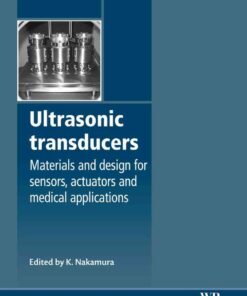 Ultrasonic Transducers: Materials and Design for Sensors, Actuators and Medical Applications eBook