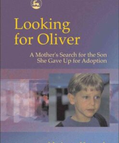 Looking for Oliver: A Mother's Search for the Son She Gave Up for Adoption eBook