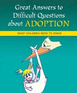 Great Answers to Difficult Questions about Adoption: What Children Need to Know eBook