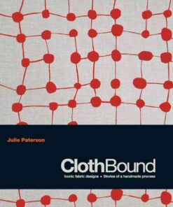 ClothBound: Iconic fabric designs; stories of a handmade process eBook