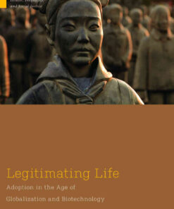 Legitimating Life: Adoption in the Age of Globalization and Biotechnology eBook