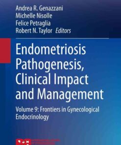 Endometriosis Pathogenesis, Clinical Impact and Management: Volume 9: Frontiers in Gynecological Endocrinology eBook