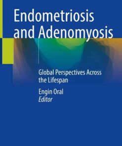 Endometriosis and Adenomyosis: Global Perspectives Across the Lifespan eBook