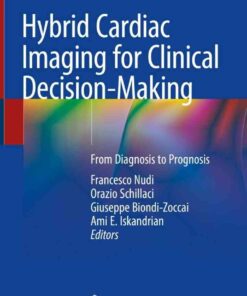 Hybrid Cardiac Imaging for Clinical Decision-Making: From Diagnosis to Prognosis eBook