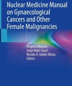 Nuclear Medicine Manual on Gynaecological Cancers and Other Female Malignancies eBook