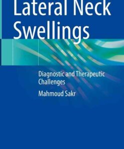 Lateral Neck Swellings: Diagnostic and Therapeutic Challenges eBook