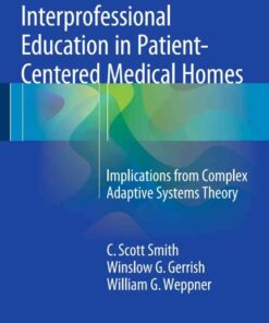 Interprofessional Education in Patient-Centered Medical Homes: Implications from Complex Adaptive Systems Theory eBook