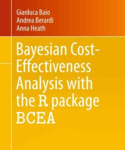 Bayesian Cost-Effectiveness Analysis with the R package BCEA eBook