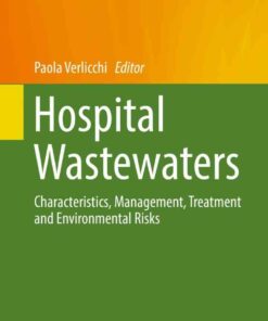 Hospital Wastewaters: Characteristics, Management, Treatment and Environmental Risks eBook